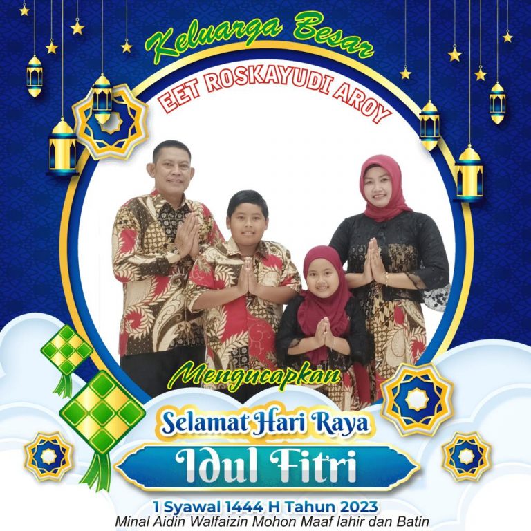 Keluarga Besar Eet Roskayudi Aroy Mengucapkan Selamat Hari Raya Idul Fitri 1444 H